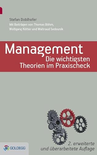 Management - Die wichtigsten Theorien im Praxischeck: 2. erweiterte und überarbeitete Auflage